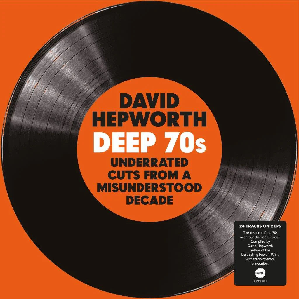 David Hepworth Deep 70s: Underrated Cuts from a Misunderstood Decade – Various Artists (Demon Records)