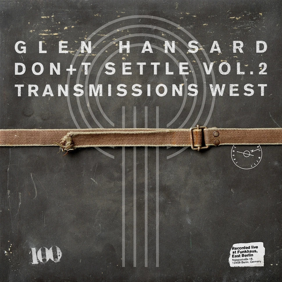 Glen Hansard - Don+t Settle (Vol. 2 - Transmissions West) (Plateau Records)