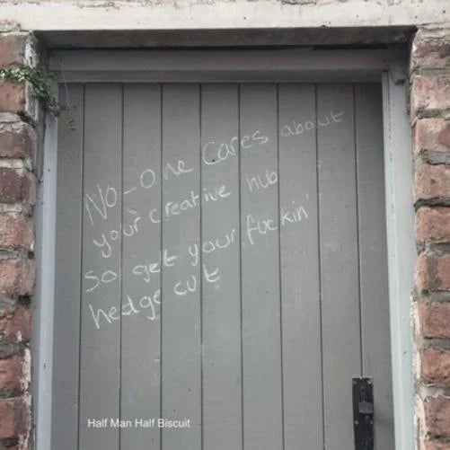 Half Man Half Biscuit - No One Cares About Your Creative Hub, Get Your Hedge Cut (Probe Plus)