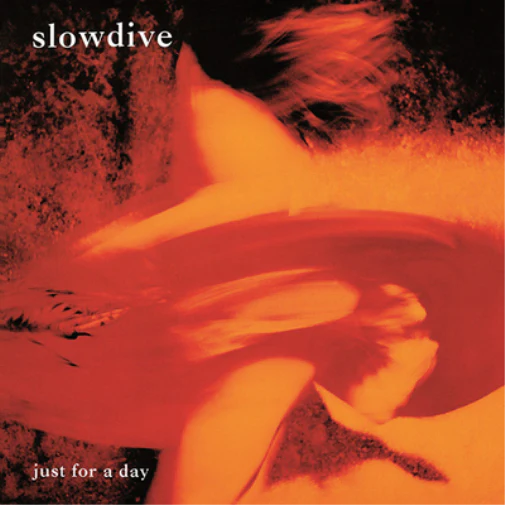 Slowdive - Just for a Day (Sony Music)