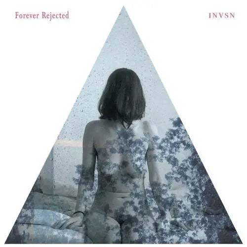INVSN - Forever Rejected (Dine Alone Records)