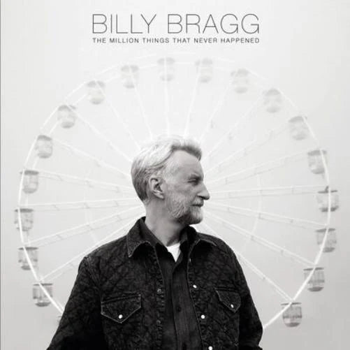 Billy Bragg - The Million Things That Never Happened (Cooking Vinyl)