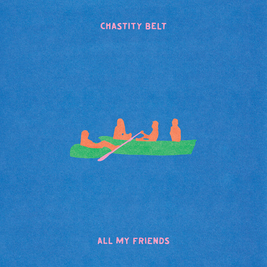Chastity Belt - All My Friends (Suicide Squeeze Records)