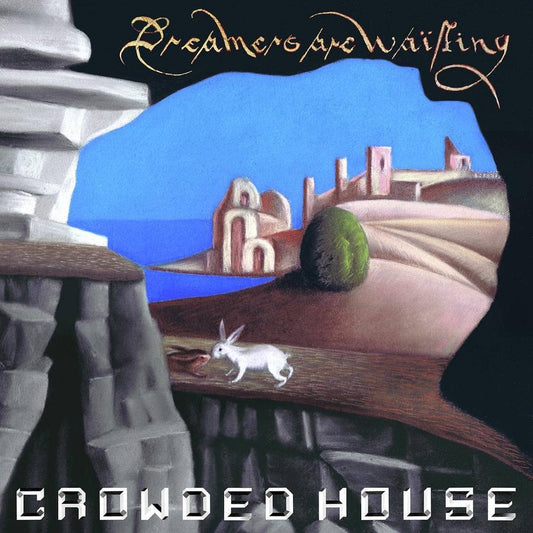 Crowded House - Dreamers Are Waiting (Lester Records)