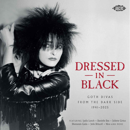 Dressed In Black Goth Divas from The Dark Side 1941-2025 - Various Artists (Ace Records)