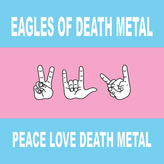 Eagles of Death Metal - Peace Love Death Metal (Ipecac Recordings)