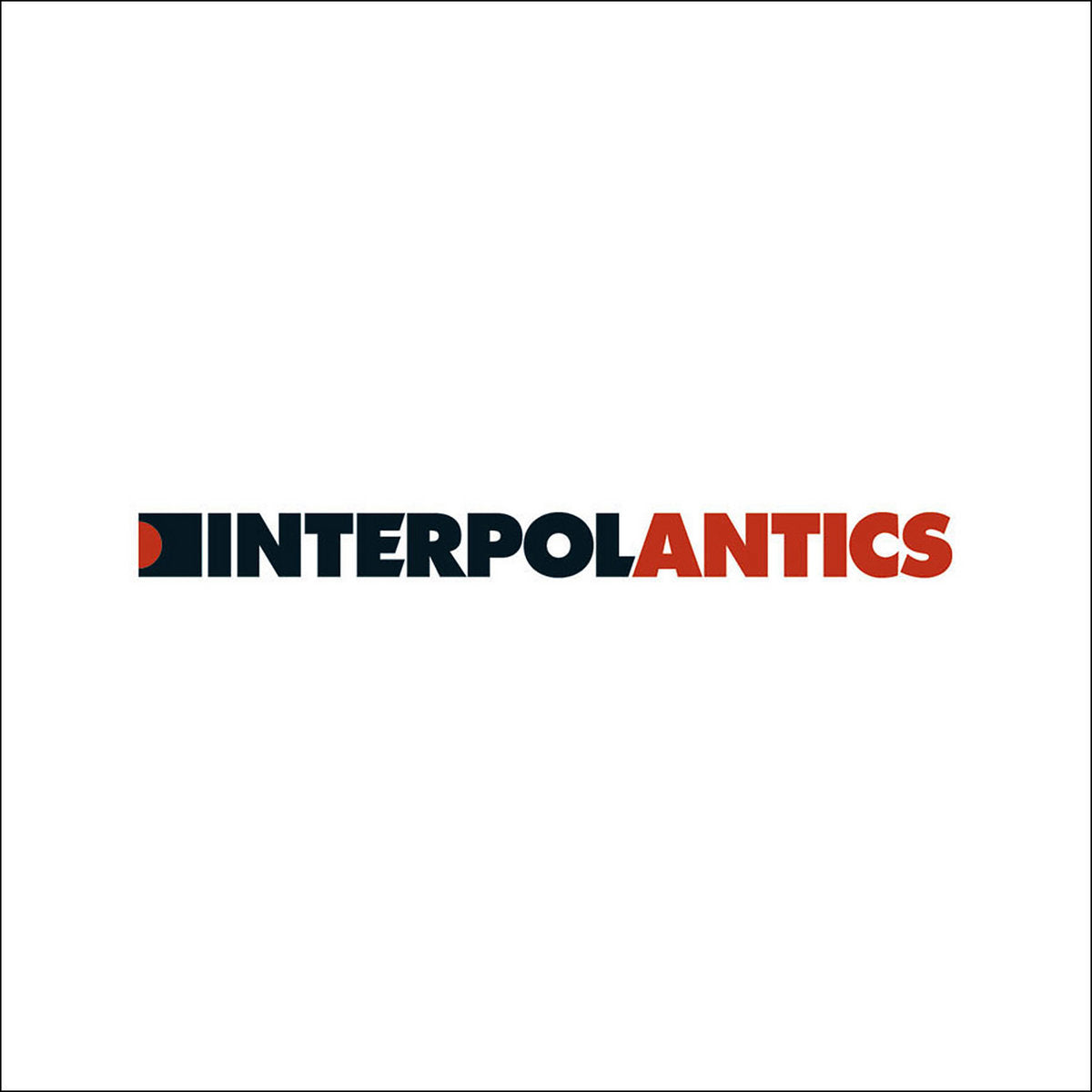 Interpol - Antics (Matador Records)