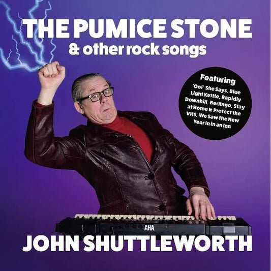 John Shuttleworth - The Pumice Stone and Other Rock Songs (Chic Ken Productions)