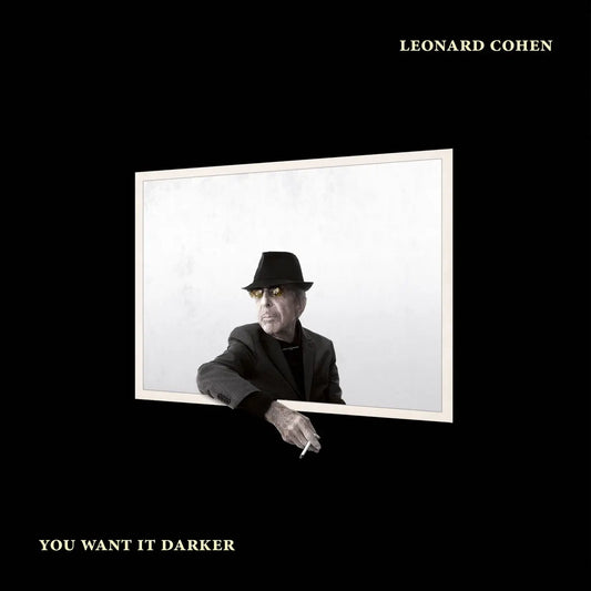 Leonard Cohen You Want it Darker
