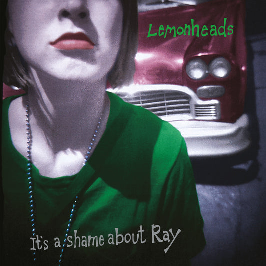 Lemonheads - It’s A Shame About Ray (30th Anniversary Edition) (Fire Records)