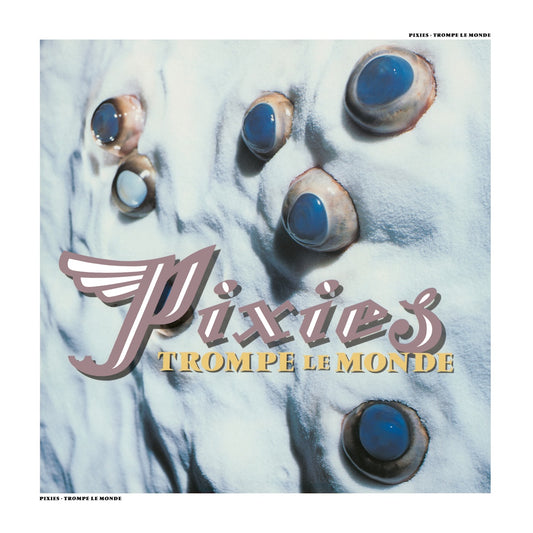 Pixies - Trompe Le Monde (2026 Remaster)(4AD)