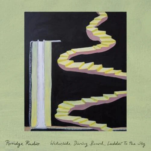 Porridge Radio - Waterslide, Diving Board, Ladder in the Sky (Secretly Canadian)