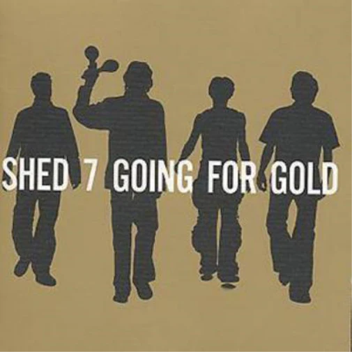Shed Seven - Going for Gold (UMG)
