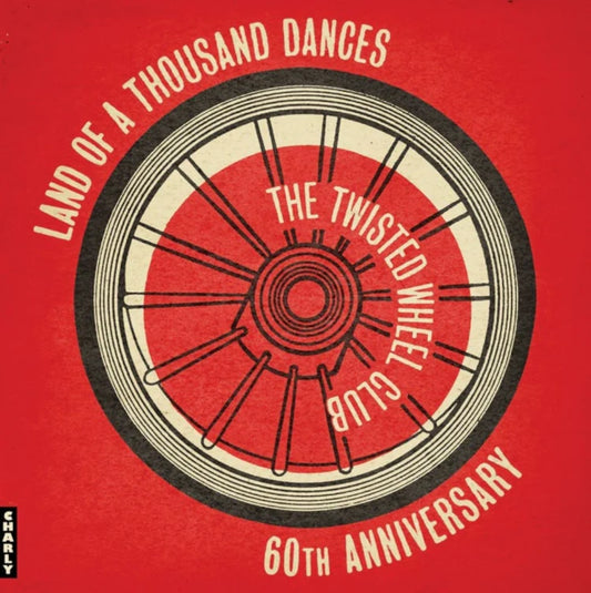 The Twisted Wheel/Land Of A Thousand Dances (60th Anniversary) - Various (Charly Records)