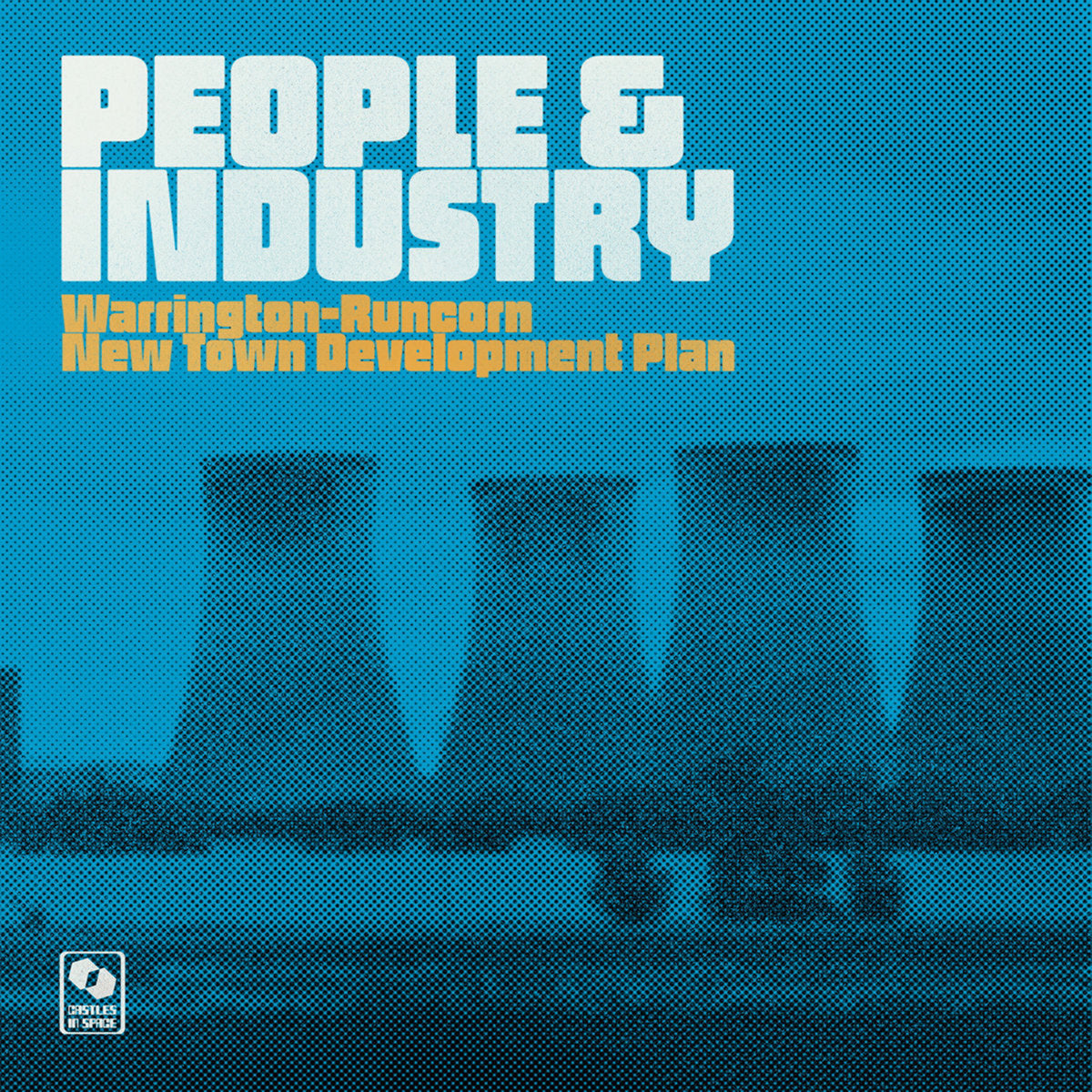 Warrington-Runcorn New Town Development Plan - People & Industry Special Edition (Castles in Space)